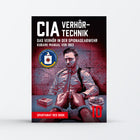 CIA Verhörtechniken – Das Verhör in der Spionageabwehr –Kubark Manual 1963, Spartanat Red Book 10, Taschenbuch