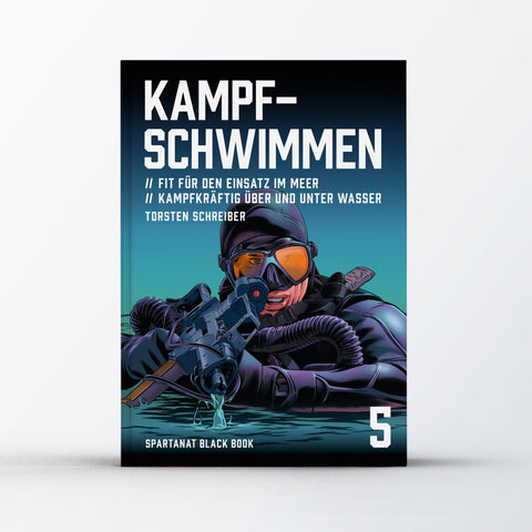 Kampfschwimmen – Fit für den Einsatz im Meer, Kampfkräftig über und unter Wasser, von Torsten Schreiber, Black Book 5, Taschenbuch