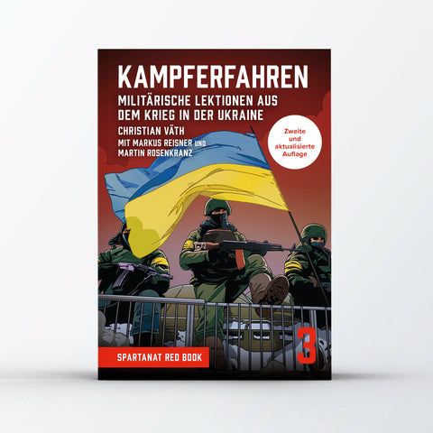 Kampferfahren. Lektionen aus dem Krieg in der Ukraine, von Christian Väth und Markus Reisner, zweite und aktualisierte Auflage, Spartanat Red Book 3