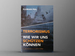 Terrorismus. Wie wir uns schützen können – das Buch